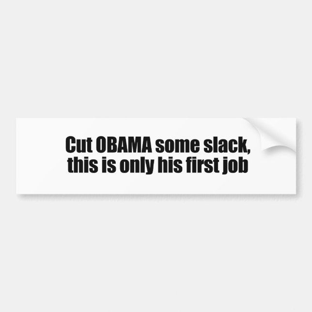 Autocollant De Voiture Coupez Obama un certain mou, ceci est son premier (Devant)