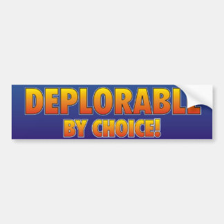 Autocollant De Voiture Déplorable par choix !