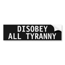DÉSOBÉRER TOUTE LA TYRANNIE