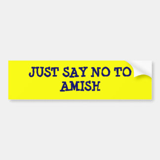 AUTOCOLLANT DE VOITURE DITES JUSTE NON À AMISH