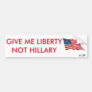 AUTOCOLLANT DE VOITURE DONNEZ-MOI LA LIBERTÉ PAS HILLARY