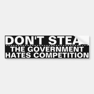 Autocollant De Voiture Don't steal, the government hates competition BIG