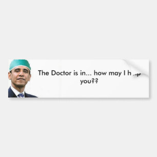 Autocollant De Voiture Dr. Obama, le docteur est dans… comment peux