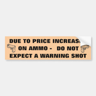 AUTOCOLLANT DE VOITURE EN RAISON DES HAUSSES DU PRIX SUR DES MUNITIONS NE