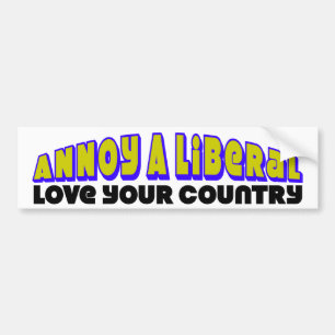 Autocollant De Voiture Ennuyez un libéral : Aimez votre pays !