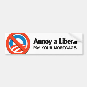 Autocollant De Voiture Ennuyez un libéral - payez votre hypothèque