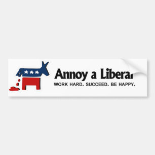 Autocollant De Voiture Ennuyez un libéral - travail dur. Réussissez.