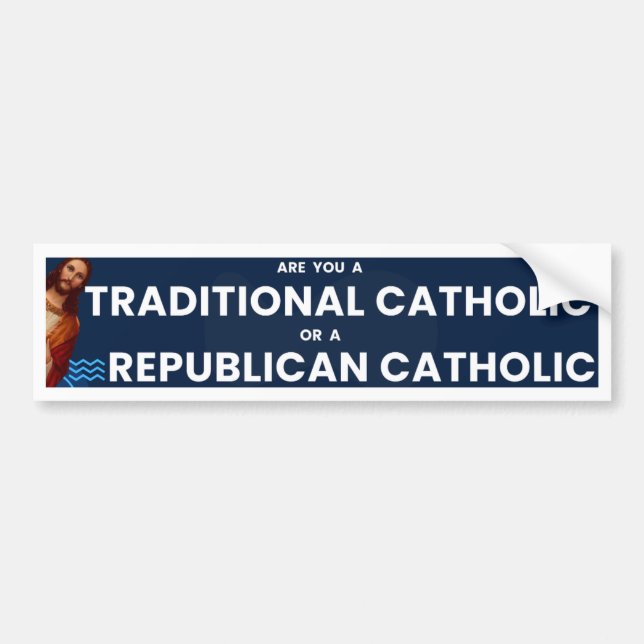 Autocollant De Voiture Êtes-vous un catholique traditionnel ou républicai (Devant)