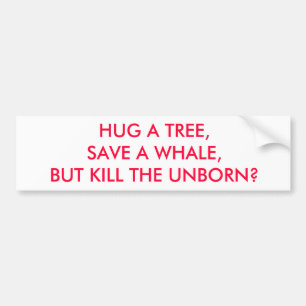 AUTOCOLLANT DE VOITURE ÉTREIGNEZ UN ARBRE, SAUVEZ UNE BALEINE, MAIS TUEZ