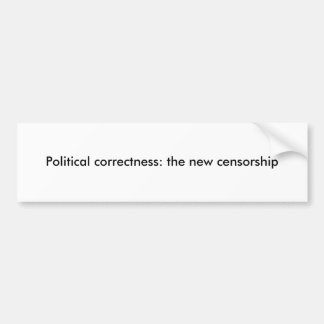 Autocollant De Voiture Exactitude politique : la nouvelle censure