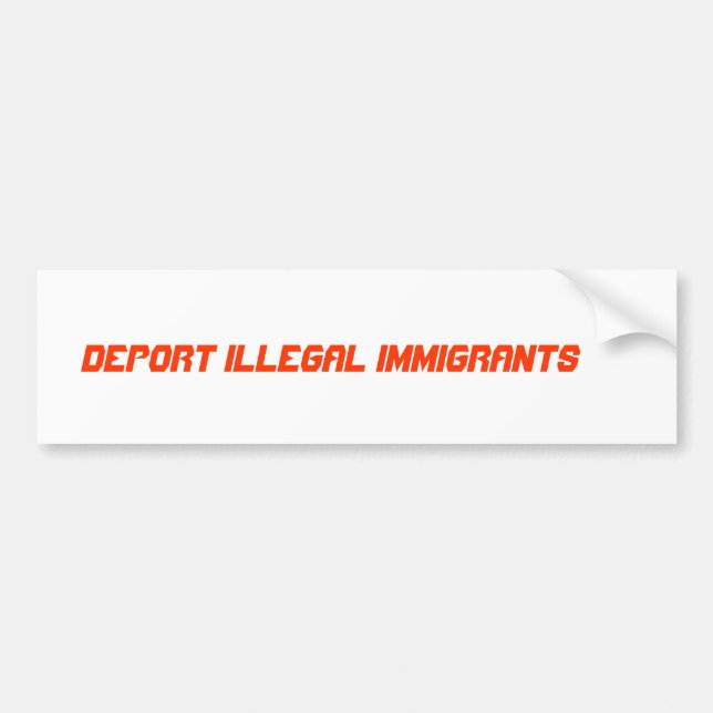 AUTOCOLLANT DE VOITURE EXPULSEZ LES IMMIGRANTS ILLÉGAUX (Devant)