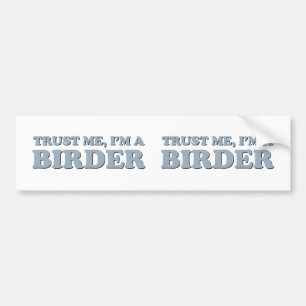Autocollant De Voiture Faites-moi confiance, je suis un Birder