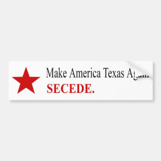 Autocollant De Voiture Faites revenir l'Amérique du Texas - Secede - Stic