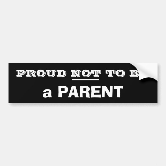 Autocollant De Voiture Fier de ne pas être un parent (Devant)