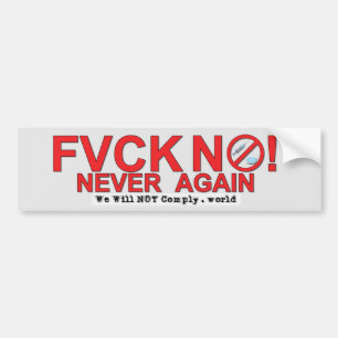 AUTOCOLLANT DE VOITURE FVCK NO! NEVER AGAIN - WE WILL NOT COMPLY
