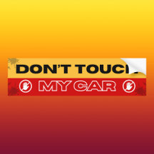 Gras Rouge et Jaune Ne Touchez Pas Ma Voiture