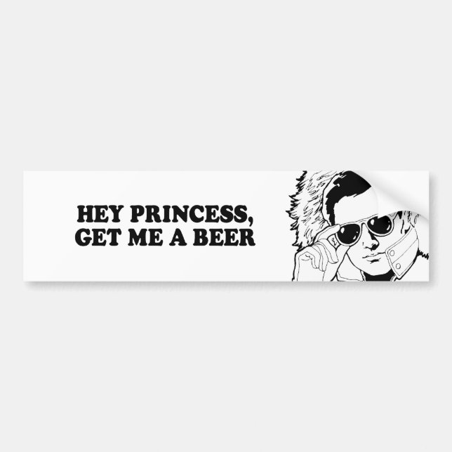 Autocollant De Voiture HÉ PRINCESSE - OBTENEZ-MOI un T-shirt de BIÈRE (Devant)