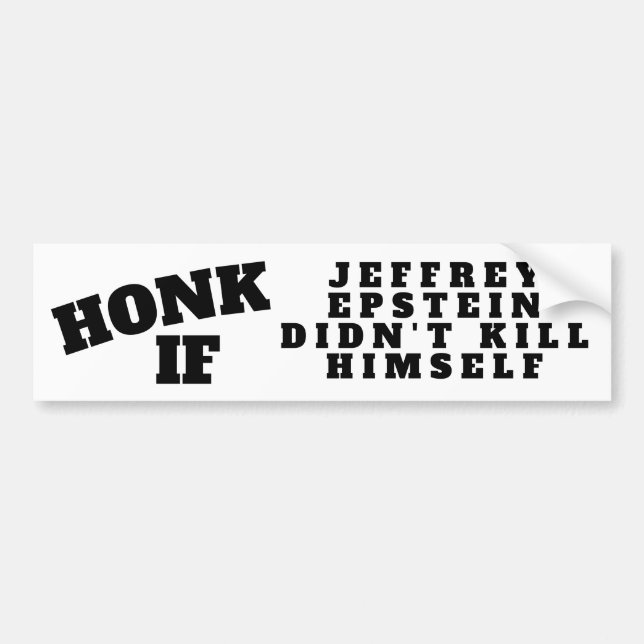 AUTOCOLLANT DE VOITURE HONK SI JEFFREY EPSTEIN NE S'EST PAS TUÉ (Devant)