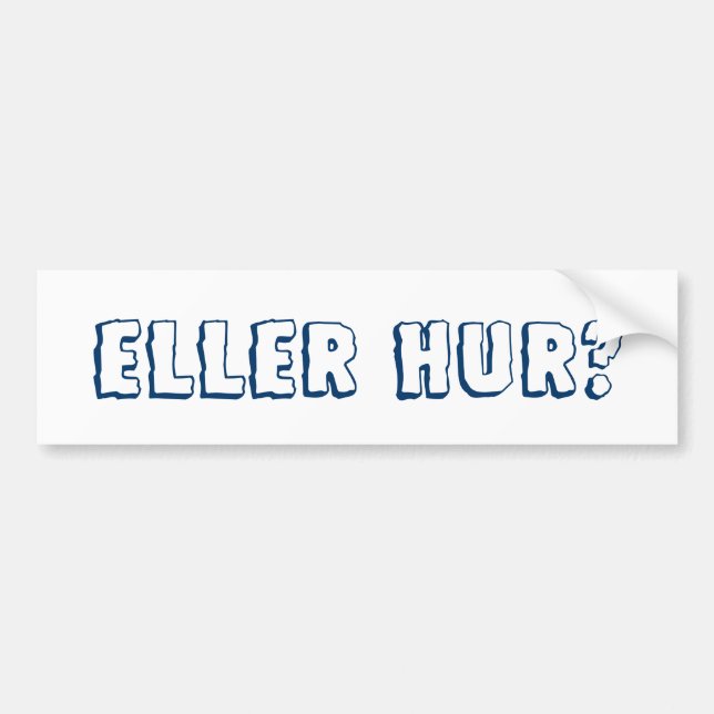 Autocollant De Voiture Hur d'Eller ? (Devant)