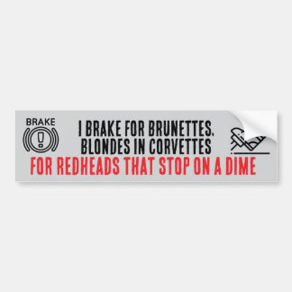 Autocollant De Voiture I Brake For Brunettes bumper sticker