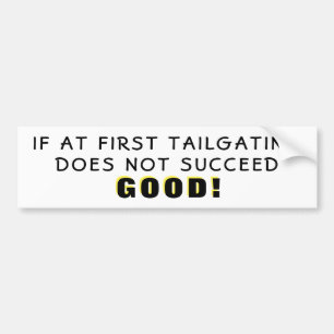 Autocollant De Voiture If At First Tailgating Fails Good Bumper Sticker