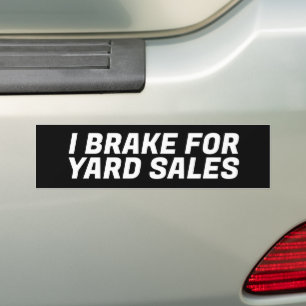 AUTOCOLLANT DE VOITURE J'AI BRISÉ POUR LES VENTES DE JARDINS BUMPER STICK