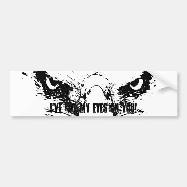 Autocollant De Voiture J'ai mes yeux d'Eagle sur vous - adhésif pour (Devant)