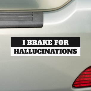 AUTOCOLLANT DE VOITURE J'AI PRIS DES HALLUCINATIONS