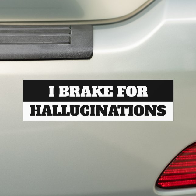 AUTOCOLLANT DE VOITURE J'AI PRIS DES HALLUCINATIONS (En voiture)