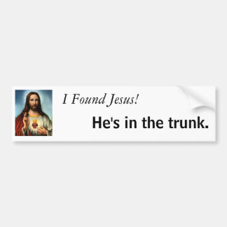 Autocollant De Voiture J'ai trouvé Jésus ! Il est dans le tronc