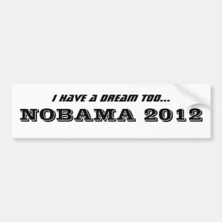 Autocollant De Voiture J'ai un rêve trop…, NOBAMA 2012