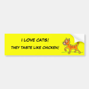 AUTOCOLLANT DE VOITURE J'AIME DES CHATS ! , ILS GOÛTENT COMME LE POULET !