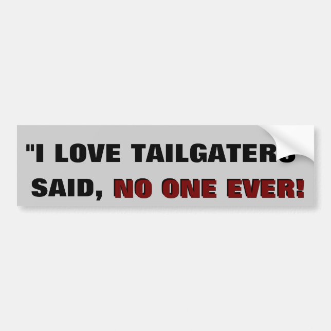 Autocollant De Voiture "J'aime des tailgaters" - n'a dit PERSONNE JAMAIS (Devant)