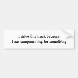 Autocollant De Voiture Je conduis ce becauseI AM de camion compensant…