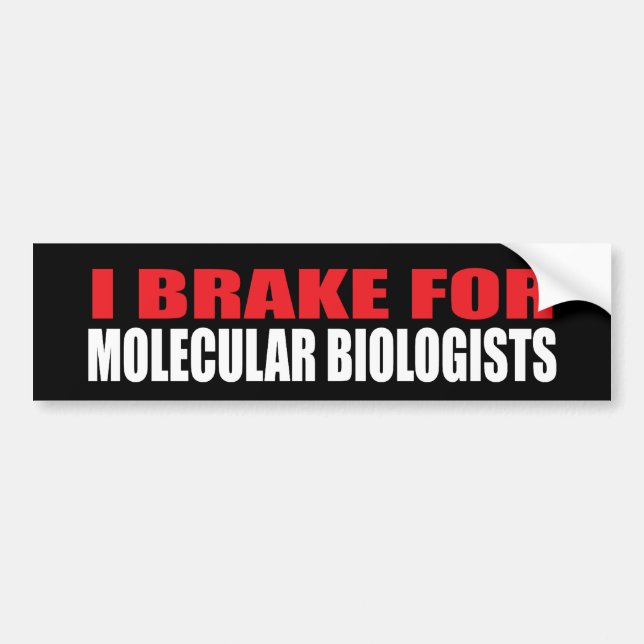 Autocollant De Voiture Je freine pour des biologistes moléculaires (Devant)
