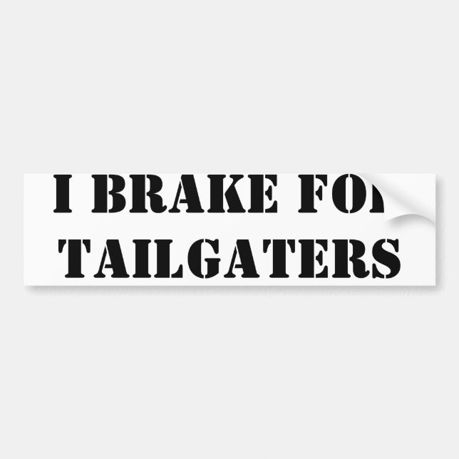 Autocollant De Voiture Je freine pour des tailgaters (Devant)