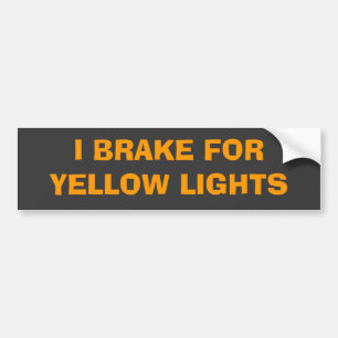 AUTOCOLLANT DE VOITURE JE FREINE POUR LES LUMIÈRES JAUNES