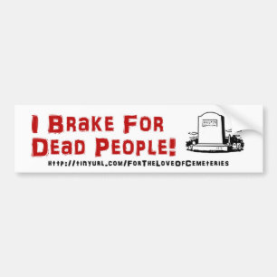 Autocollant De Voiture Je freine pour les personnes mortes !