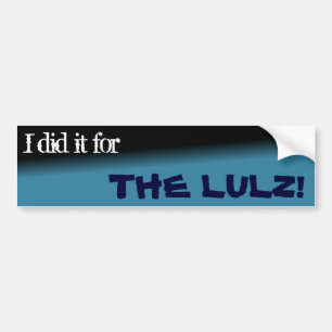 Autocollant De Voiture Je l'ai fait pour le lulz ! Adhésif pour