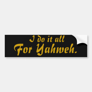Autocollant De Voiture Je le fais tout, pour Yahweh.