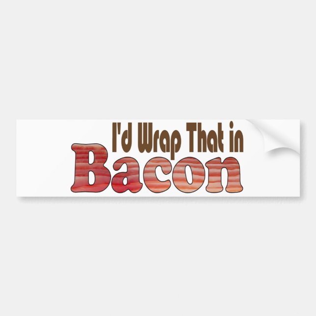 Autocollant De Voiture Je l'envelopperais dans Bacon (Devant)