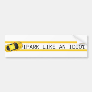 Autocollant De Voiture Je me gare comme un idiot
