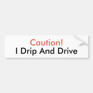 Autocollant De Voiture Je m'égoutte et conduis l'adhésif pour pare-chocs