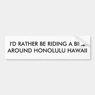 Autocollant De Voiture Je MONTERAIS PLUTÔT UN VÉLO AUTOUR DE HONOLULU