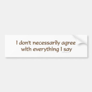 Autocollant De Voiture Je ne conviens pas nécessairement Bumpersticker