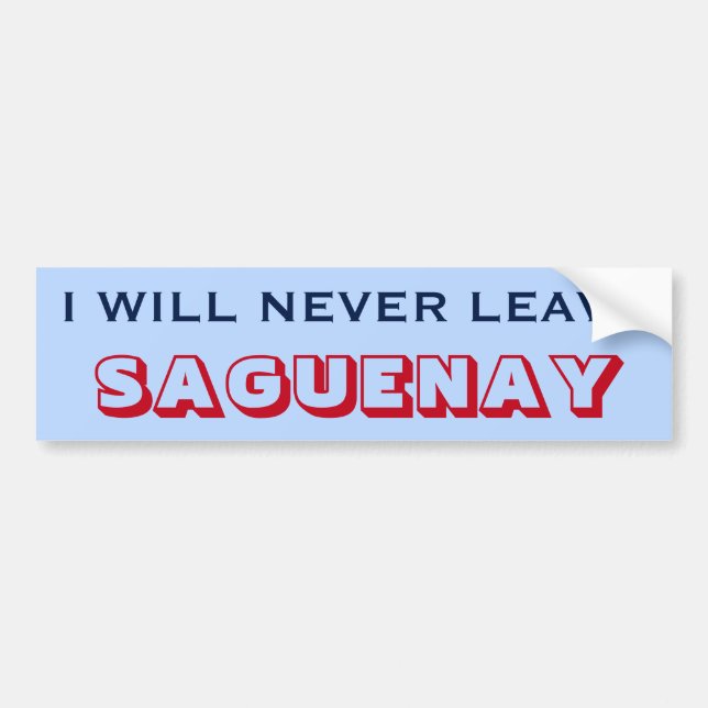 Autocollant De Voiture "JE NE QUITTERAI JAMAIS SAGUENAY" (Canada) (Devant)