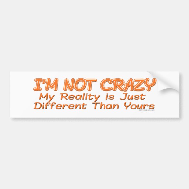 Autocollant De Voiture Je ne suis pas Bumpersticker fou (Devant)