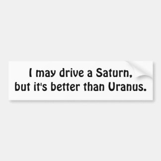 Autocollant De Voiture Je peux conduire Saturn, mais il est meilleur