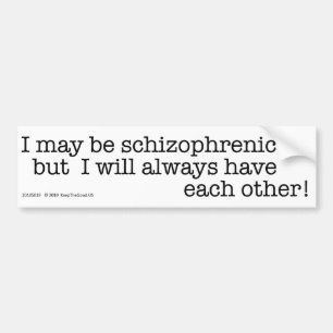 Autocollant De Voiture Je peux être schizophrène - adhésif pour