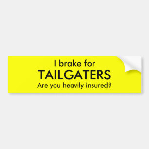 Autocollant De Voiture Je pour, TAILGATERS, sont-ils vous freinent-ils